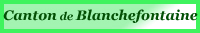 Lieu dit : canton de Blanchefontaine