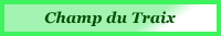 Lieu dit : champ du Traix