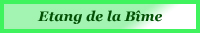 Lieu dit : Étang de la Bime ou de l'Abîme