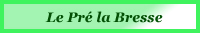 Lieu dit : Le Pré la Bresse