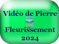 Vidéo de Pierre - Fleurissement de Cleurie en 2024