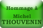 Hommage à Michel Thouvenin par Bernard CUNIN